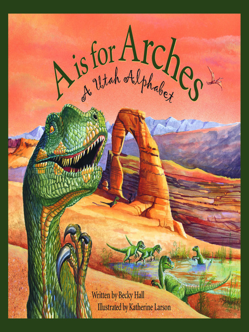 Title details for A Is For Arches by Becky Hall - Available